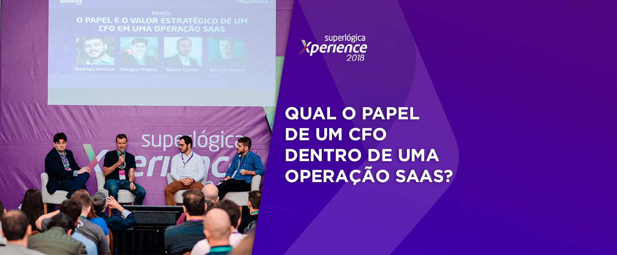 Painel no Superlógica Xperience discutiu o papel do CFO em uma operação SaaS